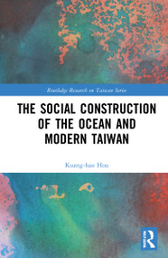 The Social Construction of the Ocean and Modern Taiwan by Kuang-hao Hou, 9781032270999