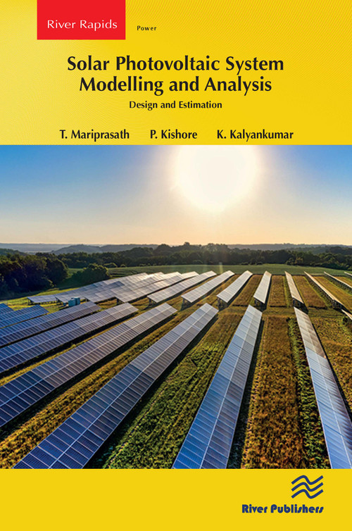 Solar Photovoltaic System Modelling and Analysis (Design and Estimation) by T. Mariprasath, P. Kishore, K. Kalyankumar, 9788770040907