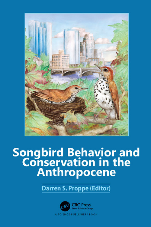 Songbird Behavior and Conservation in the Anthropocene by Darren S. Proppe, 9781032058382