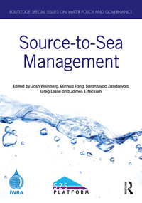 Source-to-Sea Management by Josh Weinberg, Fang Qinhua, Sarantuyaa Zandaryaa, Greg Leslie, James E. Nickum, 9781032148533