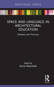 Space and Language in Architectural Education (Catalysts and Tensions) - 9781032193847 by Kasia Nawratek, 9781032193847