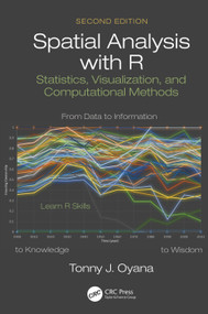 Spatial Analysis with R (Statistics, Visualization, and Computational Methods) by Tonny J. Oyana, 9780367532383