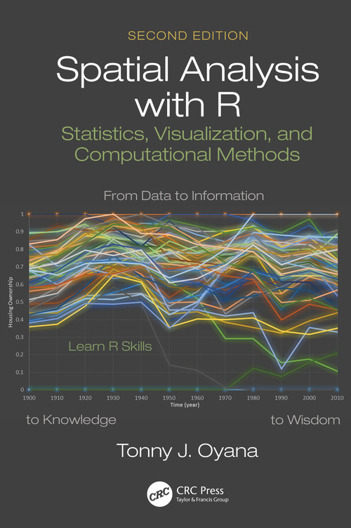 Spatial Analysis with R (Statistics, Visualization, and Computational Methods) by Tonny J. Oyana, 9780367532383