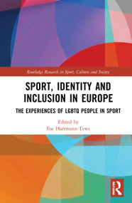 Sport, Identity and Inclusion in Europe (The Experiences of LGBTQ People in Sport) by Ilse Hartmann-Tews, 9781032052533