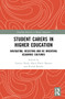 Student Carers in Higher Education (Navigating, Resisting, and Re-inventing Academic Cultures) by Genine Hook, Marie-Pierre Moreau, Rachel Brooks, 9781032010977