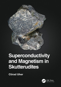Superconductivity and Magnetism in Skutterudites by Ctirad Uher, 9781032127200