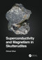 Superconductivity and Magnetism in Skutterudites by Ctirad Uher, 9781032127200