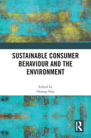 Sustainable Consumer Behaviour and the Environment by Heesup Han, 9781032187952