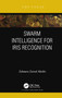 Swarm Intelligence for Iris Recognition - 9780367627508 by Zaheera Zainal Abidin, 9780367627508
