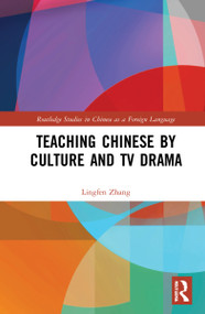 Teaching Chinese by Culture and TV Drama by Lingfen Zhang, 9780367680817