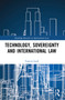 Technology, Sovereignty and International Law by Francis Lyall, 9781032226194
