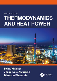 Thermodynamics and Heat Power, Ninth Edition by Irving Granet, Jorge Alvarado, Maurice Bluestein, 9780367561840