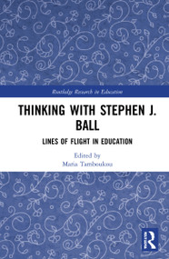 Thinking with Stephen J. Ball (Lines of Flight in Education) by Maria Tamboukou, 9780367694678