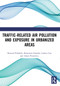 Traffic-Related Air Pollution and Exposure in Urbanized Areas by Bernard Połednik, Sławomira Dumała, Łukasz Guz, Adam Piotrowicz, 9781032078755