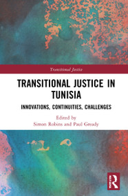 Transitional Justice in Tunisia (Innovations, Continuities, Challenges) - 9781032007014 by Simon Robins, Paul Gready, 9781032007014