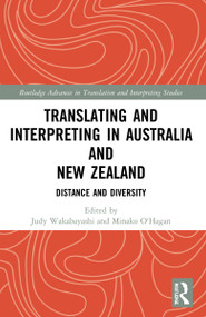 Translating and Interpreting in Australia and New Zealand (Distance and Diversity) by Judy Wakabayashi, Minako O'Hagan, 9780367714178