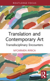 Translation and Contemporary Art (Transdisciplinary Encounters) - 9781032211671 by MªCarmen África Vidal Claramonte, 9781032211671