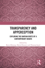 Transparency and Apperception (Exploring the Kantian Roots of a Contemporary Debate) - 9780367513023 by Boris Hennig, David Hunter, Thomas Land, 9780367513023