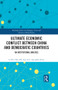 Ultimate Economic Conflict between China and Democratic Countries (An Institutional Analysis) by C.Y.C. Chu, P.C. Lee, C.C. Lin, C.F. Lo, 9781032233284