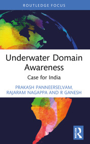 Underwater Domain Awareness (Case for India) - 9781032287577 by Prakash Panneerselvam, Rajaram Nagappa, R Ganesh, 9781032287577