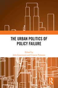 The Urban Politics of Policy Failure by John Lauermann, Cristina Temenos, 9781032268590