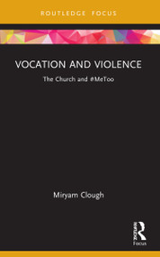 Vocation and Violence (The Church and #MeToo) - 9780367759711 by Miryam Clough, 9780367759711