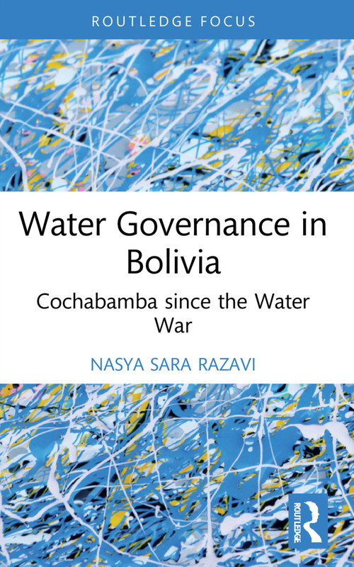Water Governance in Bolivia (Cochabamba since the Water War) - 9780367770174 by Nasya Sara Razavi, 9780367770174