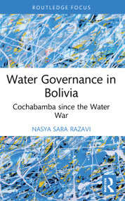 Water Governance in Bolivia (Cochabamba since the Water War) - 9780367770174 by Nasya Sara Razavi, 9780367770174