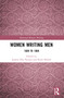 Women Writing Men (1689 to 1869) by Joanne Ella Parsons, Ruth Heholt, 9781032227566