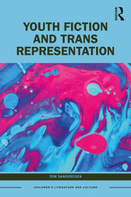Youth Fiction and Trans Representation by Tom Sandercock, 9781032127323