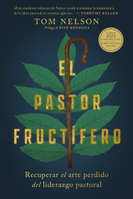 El pastor fructífero (Recuperar el arte perdido del liderazgo pastoral) (Spanish Edition) by Tom Nelson, Chris Brooks, 9780829772258