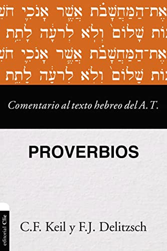 Comentario al texto hebreo del Antiguo Testamento - Proverbios (Spanish Edition) by Franz Deilitzsch, 9788417620684
