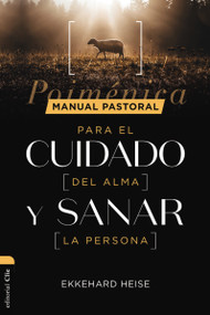 Manual pastoral para cuidar el alma y sanar la persona (Poiménica) (Spanish Edition) by Ekkehard Heise Rost, 9788417620752