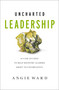 Uncharted Leadership (20 Case Studies to Help Ministry Leaders Adapt to Uncertainty) by Angie Ward, Tod Bolsinger, 9780310143031
