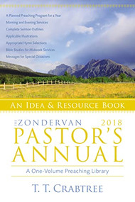 The Zondervan 2018 Pastor's Annual (An Idea and Resource Book) by T. T. Crabtree, 9780310536635