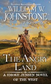 The Angry Land - 9780786050697 by William W. Johnstone, J.A. Johnstone, 9780786050697