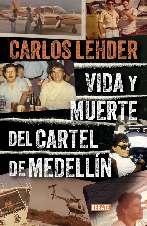 Vida y muerte del Cartel de Medellín / Life and Death of the Medellin Cartel (Spanish Edition) by Carlos Lehder, 9786287669154