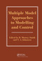 Multiple Model Approaches To Nonlinear Modelling And Control by R Murray-Smith, T. Johansen, 9780748405954