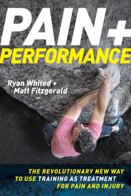 Pain & Performance (The Revolutionary New Way to Use Training as Treatment for Pain and Injury) by Ryan Whited, Matt Fitzgerald, 9798985398045