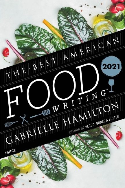 The Best American Food Writing 2021 by Gabrielle Hamilton, Silvia Killingsworth, 9780358525684