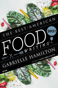 The Best American Food Writing 2021 by Gabrielle Hamilton, Silvia Killingsworth, 9780358525684