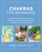 Chakras for Beginners (The Beginner's Guide to Balancing, Healing, and Unblocking Your Chakras for Health and Positive Energy) by Athena Perrakis, 9780760390542