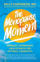The Menopause Moment (Mindset, Hormones and Science for Optimal Longevity) by Kelly Casperson, 9781399813631
