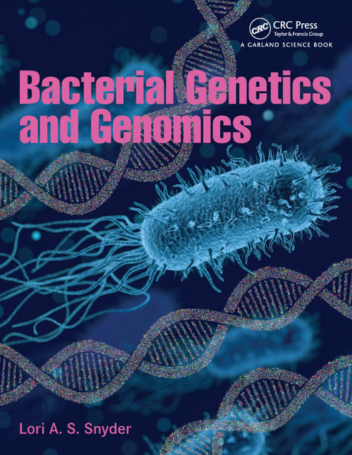 Bacterial Genetics and Genomics by Lori A.S. Snyder, 9780815345695