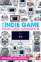 The Indie Game Developer Handbook by Richard Hill-Whittall, 9781138828421