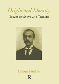 Origin and Identity (Essays on Svevo and Trieste) by Elizabeth Schachter, 9781902653129