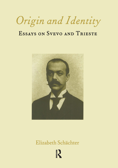 Origin and Identity (Essays on Svevo and Trieste) by Elizabeth Schachter, 9781902653129