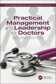 Practical Management and Leadership for Doctors (Second Edition) by John Wattis, Stephen Curran, Elizabeth Cotton, 9781138497962