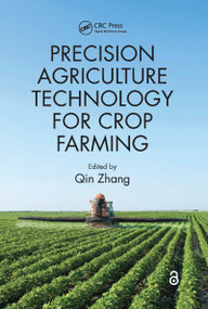 Precision Agriculture Technology for Crop Farming by Qin Zhang, 9781032098272