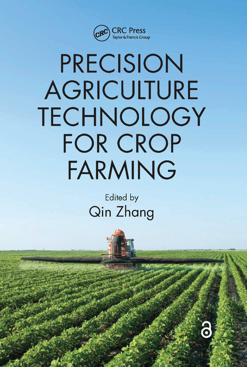Precision Agriculture Technology for Crop Farming by Qin Zhang, 9781032098272
